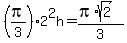 %28pi%2F3%29%2A2%5E2h+=+%28pi%2Asqrt%282%29%29%2F3