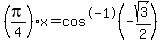 %28pi%2F4%29x=cos%5E-1%28-sqrt%283%29%2F2%29
