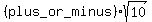 %28plus_or_minus%29+sqrt%2810%29