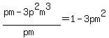 %28pm-3p%5E2m%5E3%29%2F%28pm%29=1-3pm%5E2