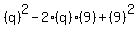 %28q%29%5E2-2%28q%29%289%29%2B%289%29%5E2