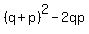 %28q%2Bp%29%5E2+-+2qp