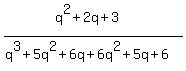 %28q%5E2%2B2q%2B3%29%2F%28+q%5E3%2B5q%5E2%2B6q%2B6q%5E2%2B5q%2B6%29