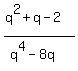 %28q%5E2%2Bq-2%29%2F%28q%5E4-8q%29