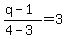 %28q-1%29%2F%284-3%29=3