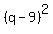 %28q-9%29%5E2++