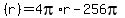 %28r%29=4pi%2Ar-256pi