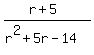 %28r%2B5%29%2F%28r%5E2%2B5r-14%29