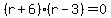 %28r%2B6%29%28r-3%29=0