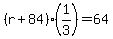 %28r%2B84%29%281%2F3%29=64