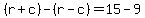 %28r%2Bc%29-%28r-c%29=15-9