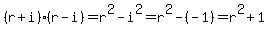 %28r%2Bi%29%28r-i%29=r%5E2-i%5E2=r%5E2-%28-1%29=r%5E2%2B1