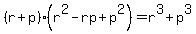 %28r%2Bp%29%28r%5E2-rp%2Bp%5E2%29=r%5E3%2Bp%5E3