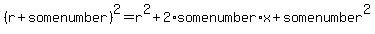 %28r%2Bsomenumber%29%5E2+=+r%5E2%2B2%2Asomenumber%2Ax+%2B+somenumber%5E2