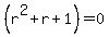 %28r%5E2+%2B+r+%2B+1%29=0
