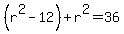 %28r%5E2-12%29%2Br%5E2+=36