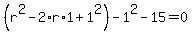 %28r%5E2-2%2Ar%2A1%2B1%5E2%29-1%5E2-15=0