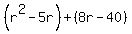 %28r%5E2-5r%29%2B%288r-40%29