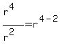 %28r%5E4%29%2F%28r%5E2%29+=+r%5E%284-2%29