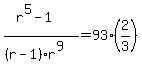 %28r%5E5-1%29%2F%28%28r-1%29%2Ar%5E9%29=93%2A%282%2F3%29