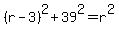 %28r-3%29%5E2%2B39%5E2=r%5E2