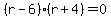 %28r-6%29%28r%2B4%29=0