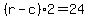 %28r-c%29%2A2=24