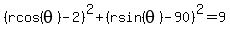 %28rcos%28theta%29-2%29%5E2%2B%28rsin%28theta%29-90%29%5E2=9