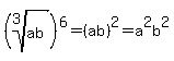 %28root%283%2Cab%29%29%5E6=%28ab%29%5E2=a%5E2b%5E2