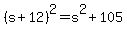 %28s%2B12%29%5E2=s%5E2%2B105