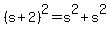 %28s%2B2%29%5E2+=+s%5E2%2Bs%5E2