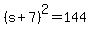 %28s%2B7%29%5E2+=+144