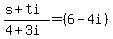 %28s%2Bti%29%2F%284%2B3i%29=%286-4i%29
