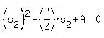 %28s%5B2%5D%29%5E2+-+%28P%2F2%29s%5B2%5D+%2B+A+=+0