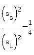 %28s%5Bs%5D%29%5E2%2F%28s%5BL%5D%29%5E2+=+1%2F4