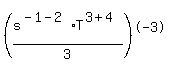 %28s%5E%28-1-2%29%2AT%5E%283%2B4%29%2F3%29%5E-3