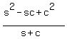 %28s%5E2-sc%2Bc%5E2%29%2F%28s%2Bc%29