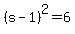 %28s-1%29%5E2+=+6