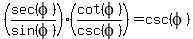 %28sec%28phi%29%2Fsin%28phi%29%29%28cot%28phi%29%2Fcsc%28phi%29%29=csc%28phi%29