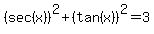 %28sec%28x%29%29%5E2%2B%28tan%28x%29%29%5E2=3