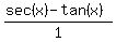 %28sec%28x%29-tan%28x%29%29%2F1
