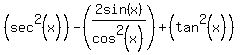 %28sec%5E2%28x%29%29-%282sin%28x%29%2Fcos%5E2%28x%29%29%2B%28tan%5E2%28x%29%29