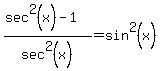 %28sec%5E2%28x%29-1%29%2Fsec%5E2%28x%29=sin%5E2%28x%29