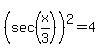 %28sec+%28x%2F3%29%29%5E2+=+4