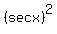 %28sec+x%29%5E2