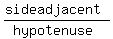 %28side+adjacent%29%2F%28hypotenuse%29