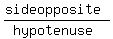 %28side+opposite%29%2F%28hypotenuse%29