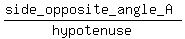 %28side_opposite_angle_A%29%2Fhypotenuse