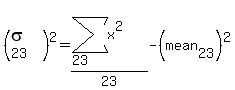 %28sigma%5B23%5D%29%5E2+=+%28sum%28x%5E2%2C23%2C%22%22%29%29%2F23-%28mean%5B23%5D%29%5E2