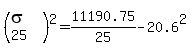 %28sigma%5B25%5D%29%5E2+=+11190.75%2F25-20.6%5E2